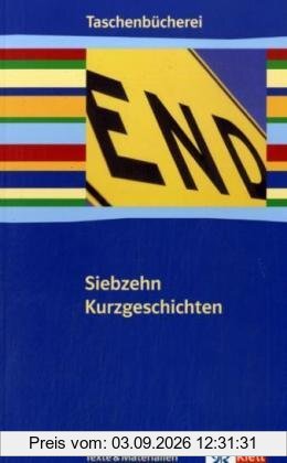 Siebzehn Kurzgeschichten. Ab 9./10. Schuljahr (Lernmaterialien) (TaschenBücherei)