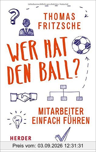 Wer hat den Ball?: Mitarbeiter einfach führen