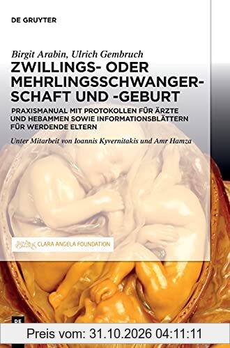 Schwangerschaft, Geburt und Wochenbett von Zwillingen und höhergradigen Mehrlingen: Praxismanual für Ärzte und Hebammen sowie werdende …