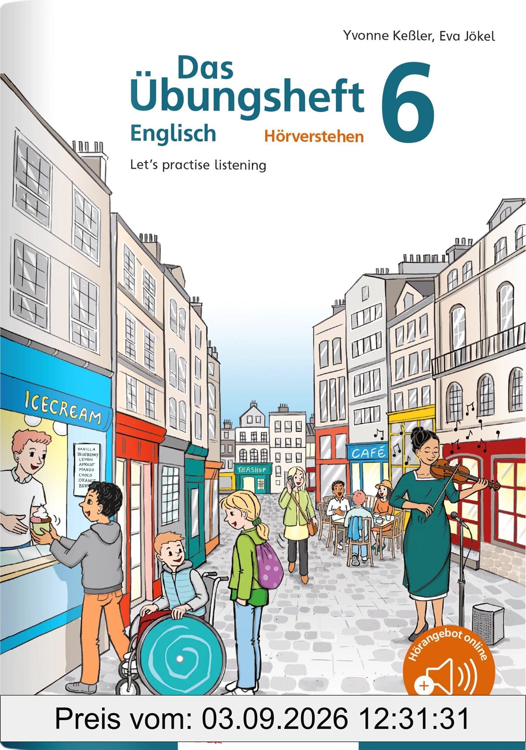Das Übungsheft Englisch – Hörverstehen 6: Let’s practise listening