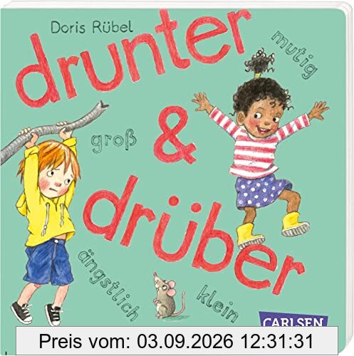 drunter und drüber: ... ängstlich, mutig, groß und klein | Alltagsnahe, liebenswerte Kinderszenen zum Kennenlernen und Mitraten von Gegensätzen ab 2