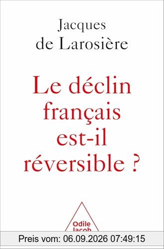 Le déclin français est-il réversible ? : renverser la table et sortir de la servitude