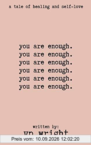 you are enough: a tale of healing and self-love