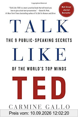 Talk Like Ted: The 9 Public-Speaking Secrets of the World's Top Minds