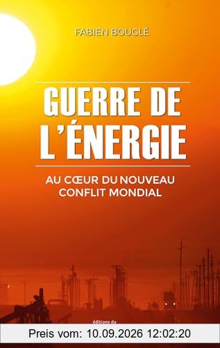 Guerre de l'énergie : au coeur du nouveau conflit mondial