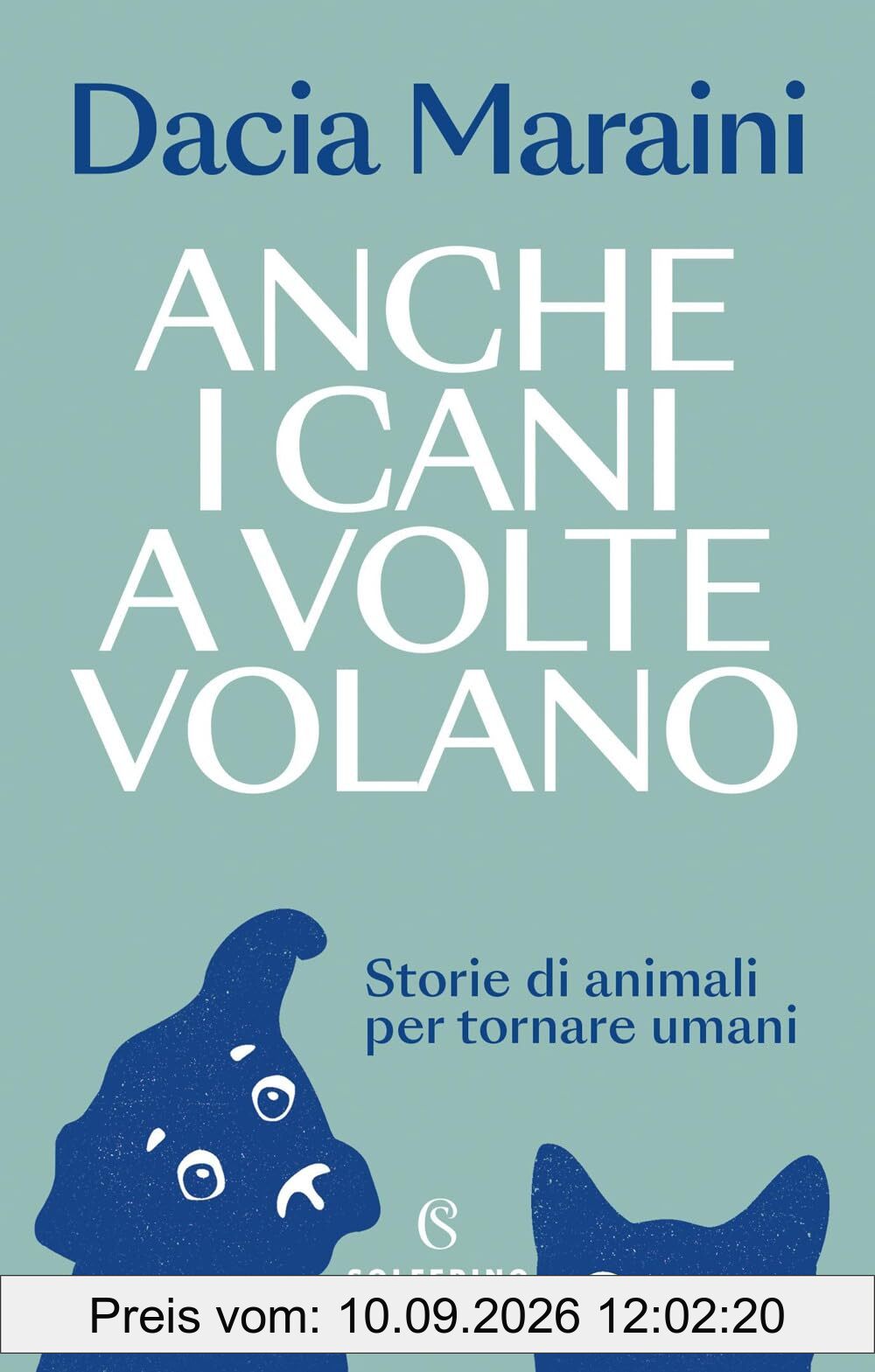 Anche i cani a volte volano. Storie di animali per tornare umani (Saggi)