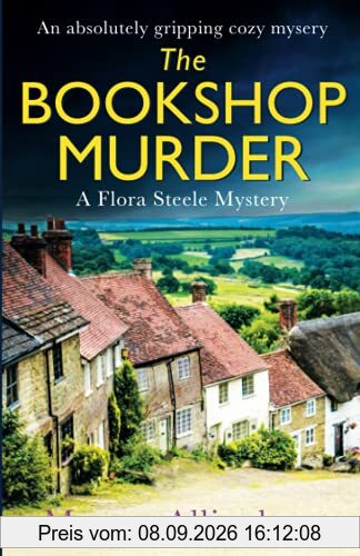 The Bookshop Murder: An absolutely gripping cozy mystery (A Flora Steele Mystery, Band 1)