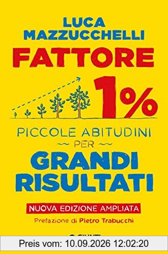Fattore 1%: Piccole abitudini per grandi risultati (Nuova Edizione) (Saggi Psicologia)