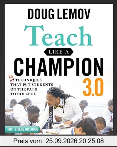 Teach Like a Champion 3.0: 63 Techniques that Put Students on the Path to College