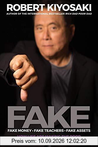 Fake: Fake Money, Fake Teachers, Fake Assets: How Lies Are Making the Poor and Middle Class Poorer
