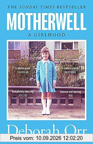 Motherwell: A Girlhood: The moving memoir of growing up in 60s and 70s working class Scotland