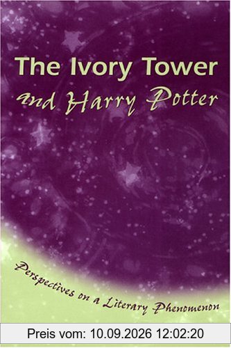 The Ivory Tower and Harry Potter: Perspectives on a Literary Phenomenon