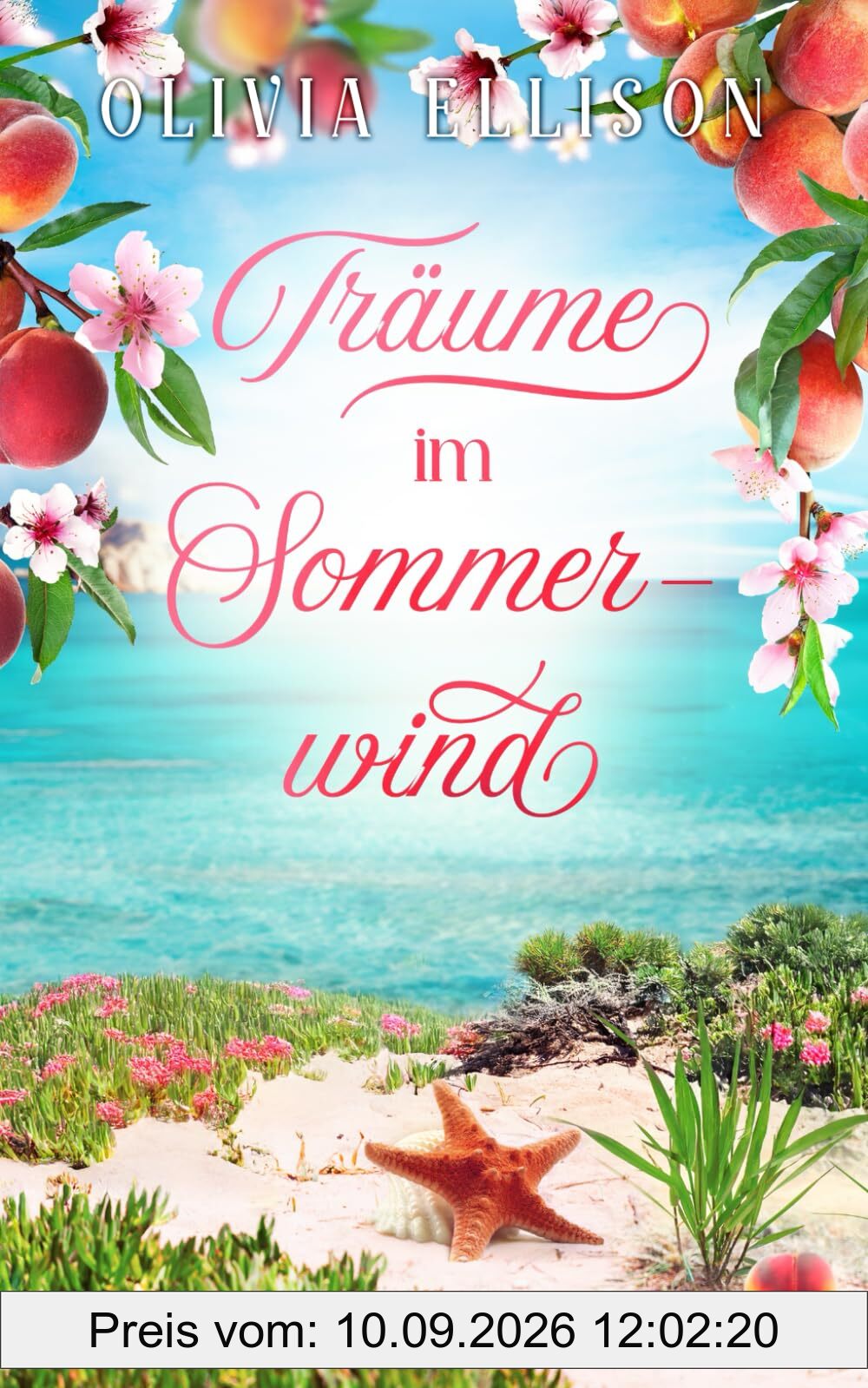 Pfirsichträume im Sommerwind: Liebe auf Umwegen (Verzaubert in der Toskana, Band 4)