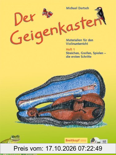 Der Geigenkasten - Materialien für den Violinunterricht Heft 1 mit CD - Streichen, Greifen, Spielen - die ersten Schritte (EB 8771): Heft …
