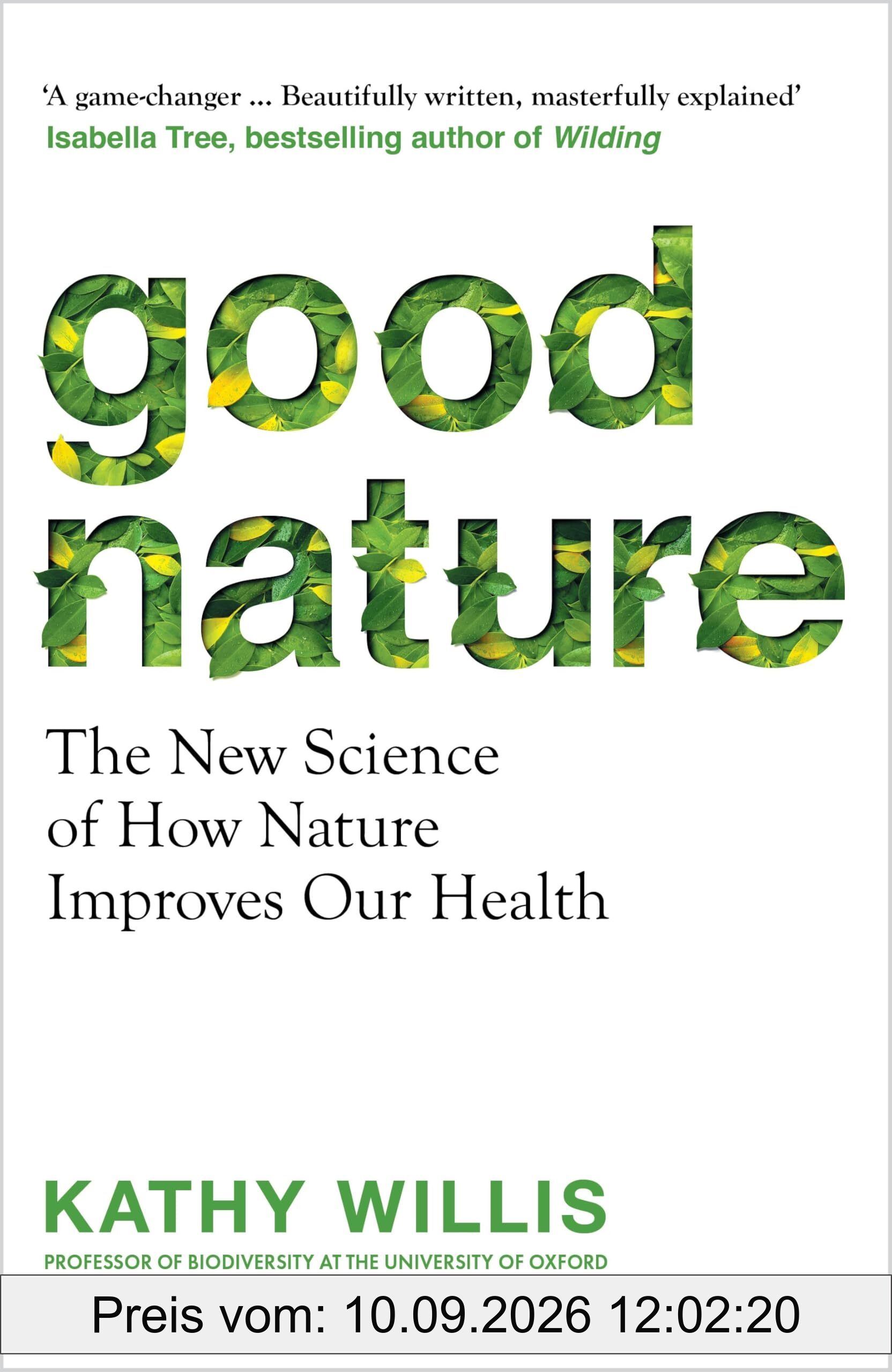 Good Nature: The New Science of How Nature Improves Our Health