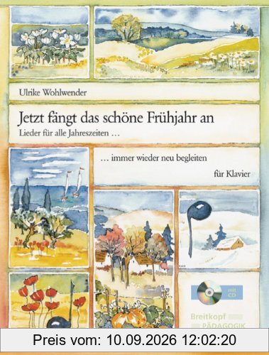 Jetzt fängt das schöne Frühjahr an - Lieder für alle Jahreszeiten, immer wieder neu begleiten für Klavier mit CD (EB 8766)