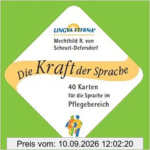 Die Kraft der Sprache - 40 Karten für die Sprache im Pflegebereich: LINGVA ETERNA®