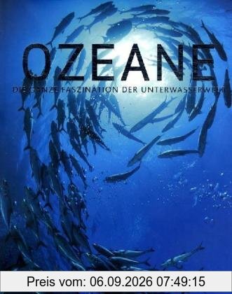Ozeane. Die ganze Faszination der Unterwasserwelt