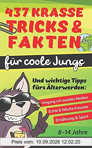 437 Krasse Tricks & Fakten für coole Jungs! Und wichtige Tipps fürs Älterwerden: Umgang mit sozialen Medien, echte & falsche Freunde, Ernährung & Sport: Geschenk für Jungen, Pubertät + Bonus: 30 Witze