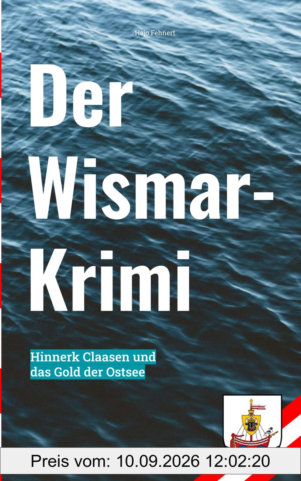 Der Wismar-Krimi: Das Gold der Ostsee (Hajo Fehnert's Küsten-Krimis)