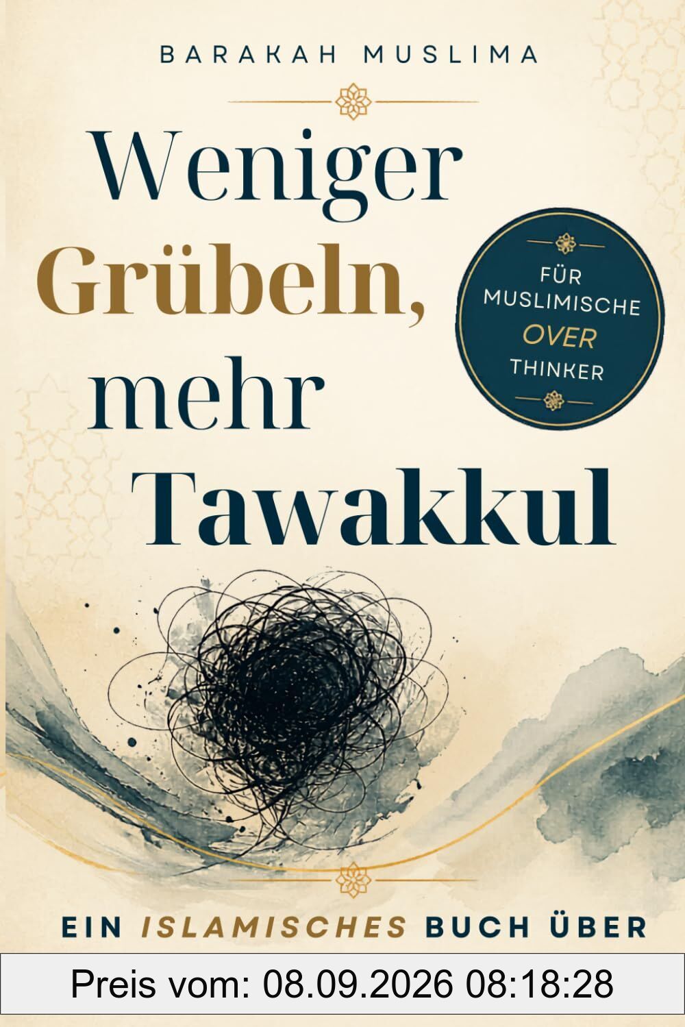 Weniger Grübeln, mehr Tawakkul