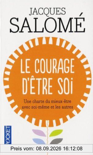 Le courage d'être soi : une charte du mieux-être avec soi-même et les autres