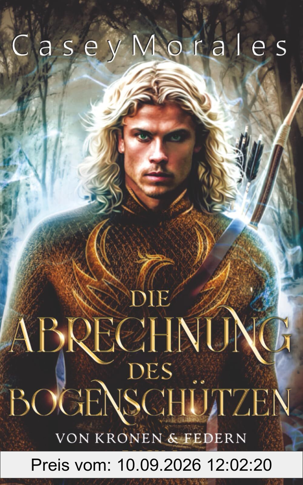 Die Abrechnung des Bogenschützen: Liebe, Magie & Verrat (Von Kronen & Federn, Band 3)