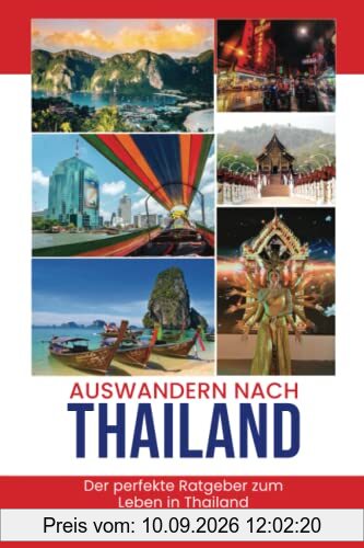 Auswandern nach Thailand: Der perfekte Ratgeber zum Leben in Thailand