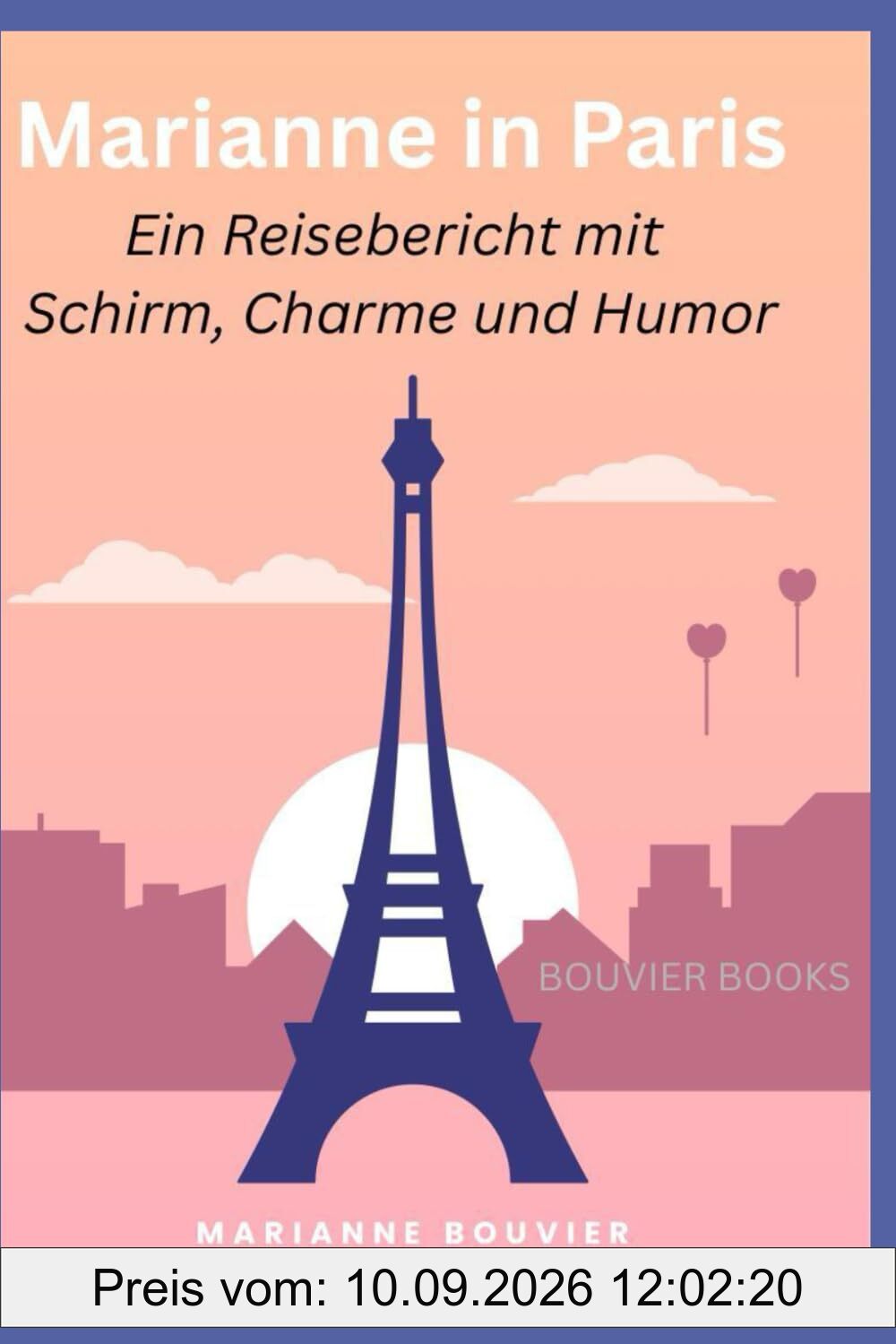 Marianne in Paris: Ein Reisebericht mit Schirm, Charme und Humor