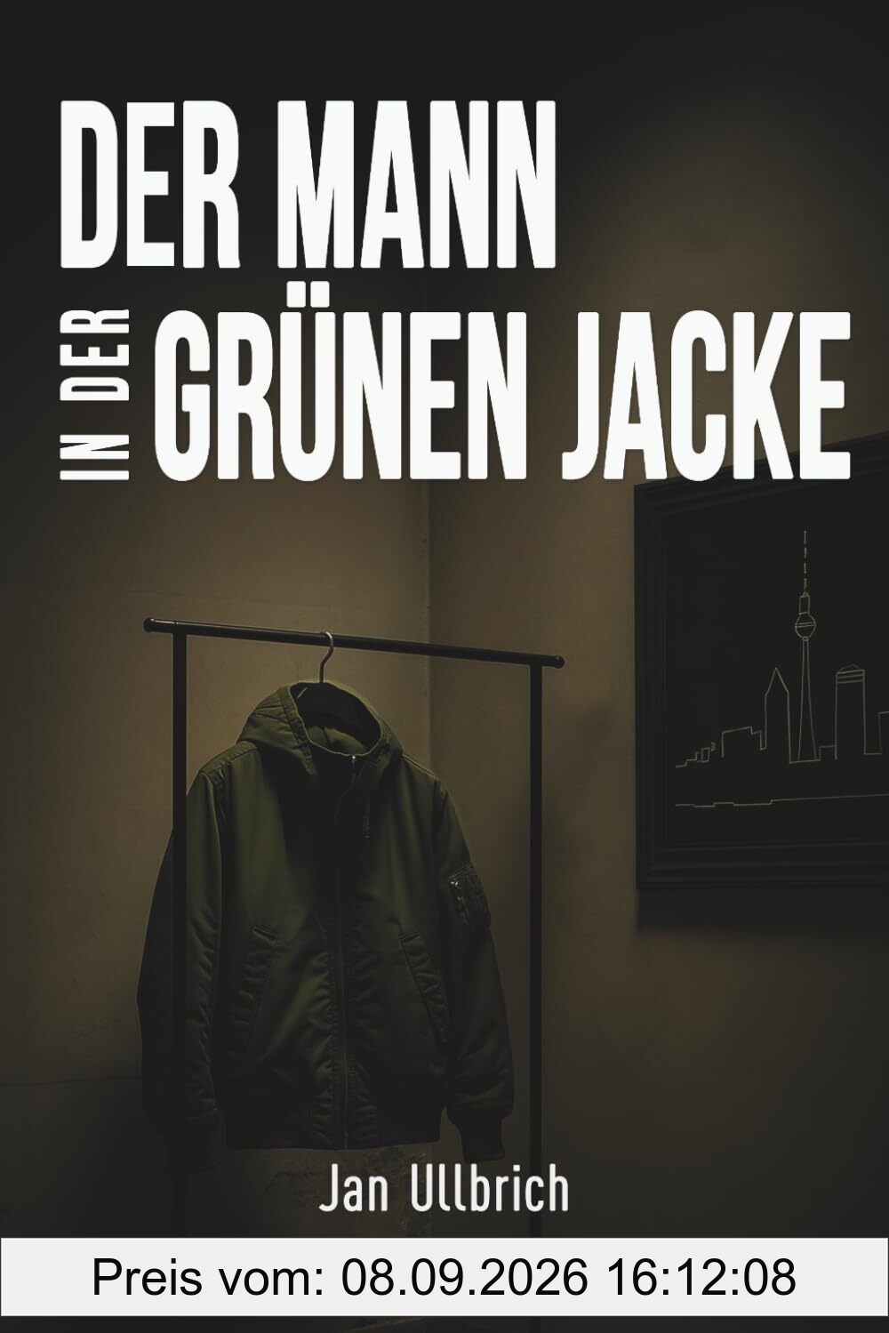 Der Mann in der grünen Jacke: Ein Kommissar jagt einen unsichtbaren Mörder
