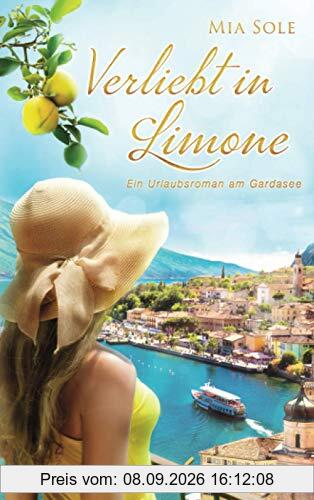 Verliebt in Limone: Ein Urlaubsroman am Gardasee