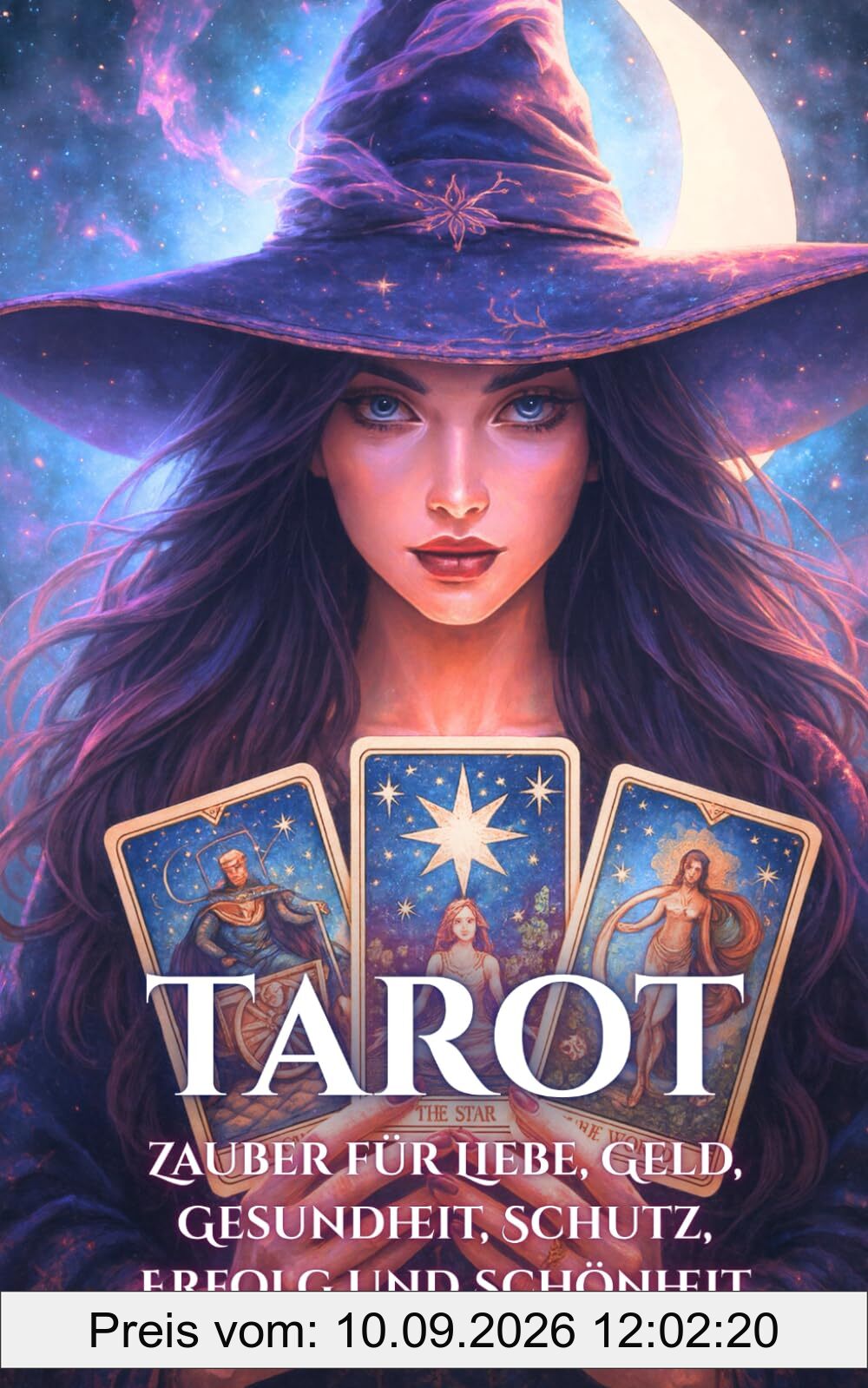 Tarot : Zauber für Liebe, Geld, Gesundheit, Schutz, Erfolg und Schönheit