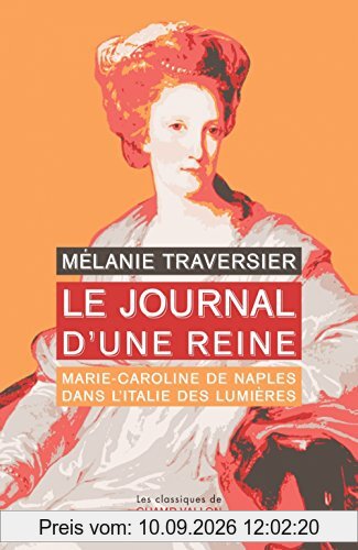 Le journal d'une reine : Marie-Caroline de Naples dans l'Italie des Lumières