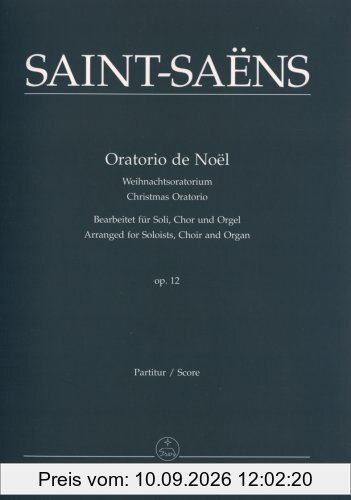 Oratorio de Noel op. 12. Bearbeitet für Soli, Chor und Orgel. Weihnachtsoratorium