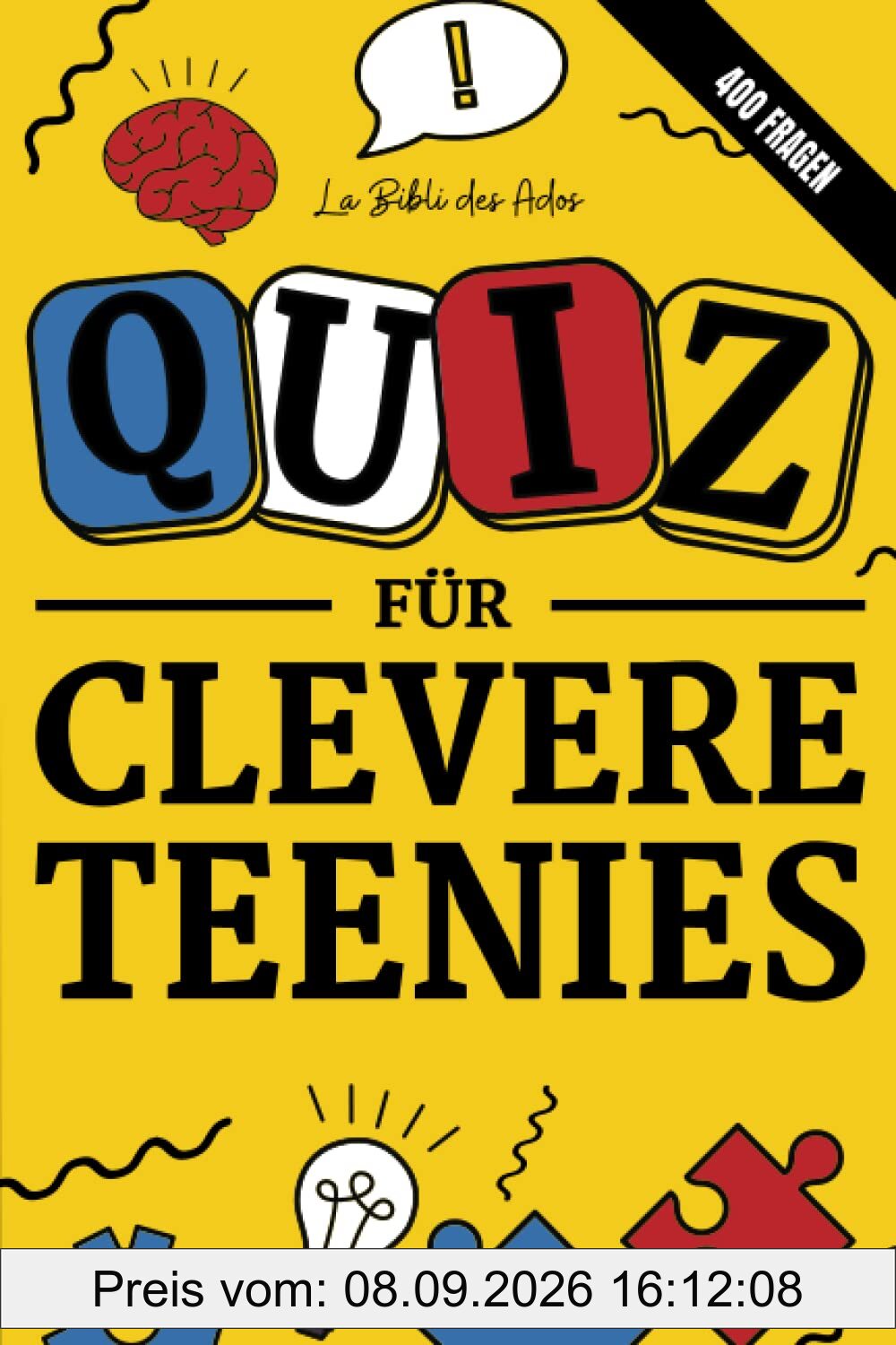 Quiz für Clevere Teenies: 400 Fragen und Antworten zur Allgemeinbildung, um zu Hause bei einer Pyjamaparty zu spielen (Bücher für Clevere Teenies)