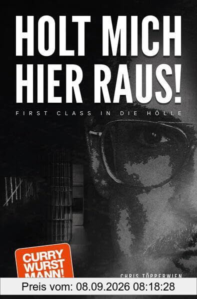 HOLT MICH HIER RAUS!: FIRST CLASS IN DIE HÖLLE