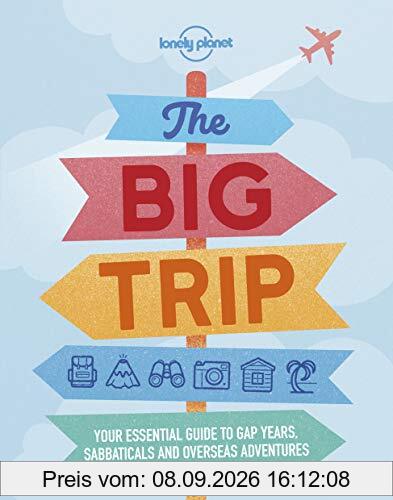 The Big Trip (Lonely Planet. the Big Trip)