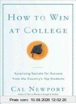 How to Win at College: Surprising Secrets for Success from the Country's Top Students
