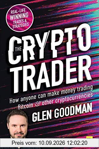 The Crypto Trader: How Anyone Can Make Money Trading Bitcoin and Other Cryptocurrencies