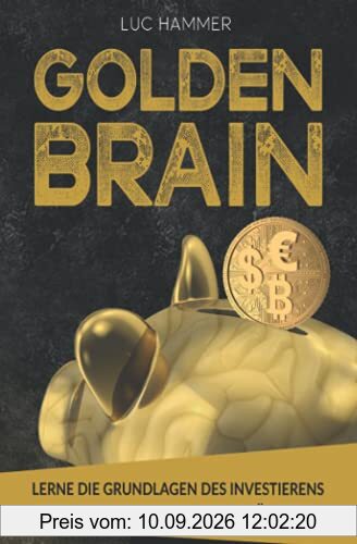 Golden Brain: Lerne die Grundlagen des Investierens und werde finanziell unabhängiger