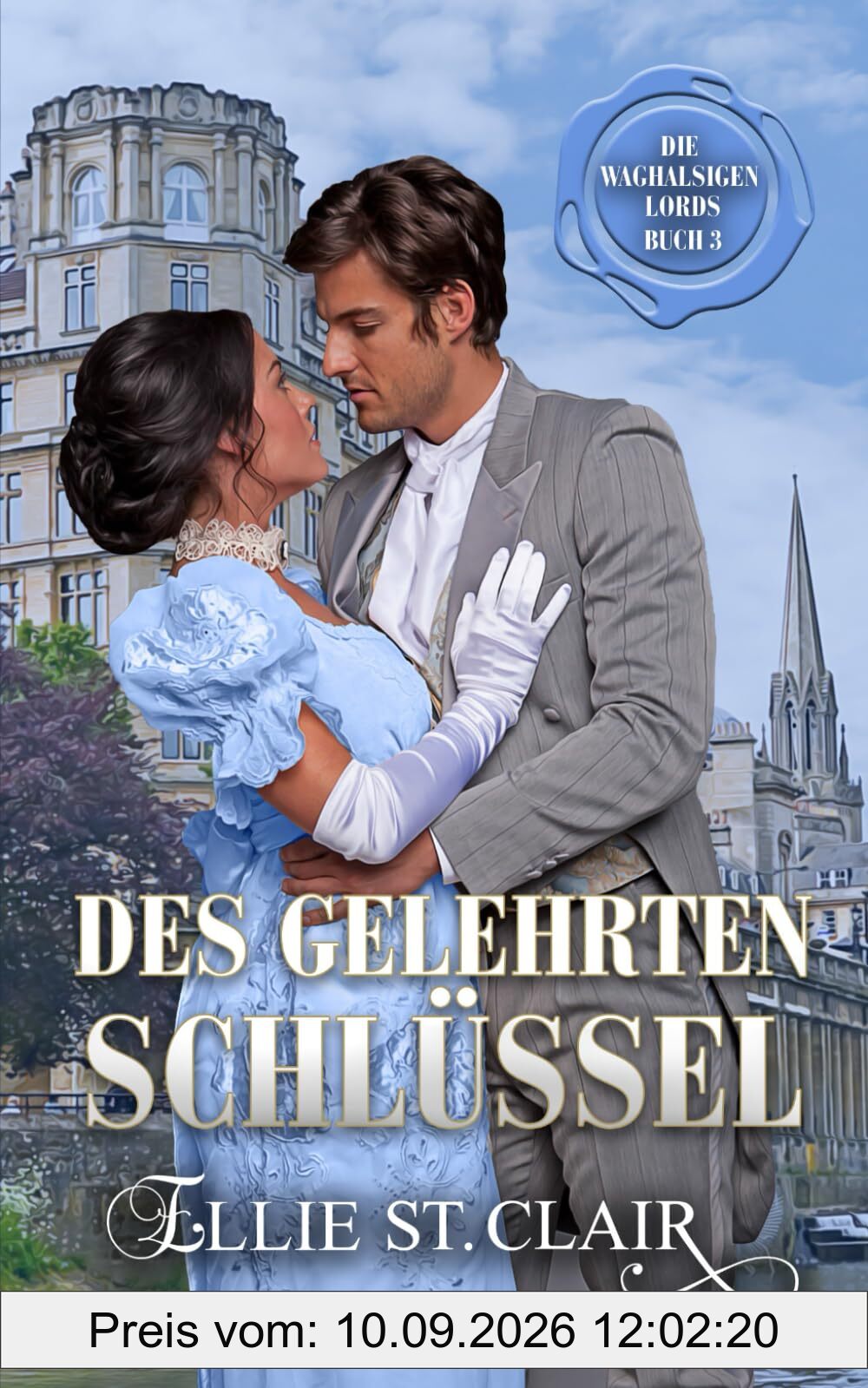 Des Gelehrten Schlüssel: Regency Liebesroman (Die waghalsigen Lords, Band 3)