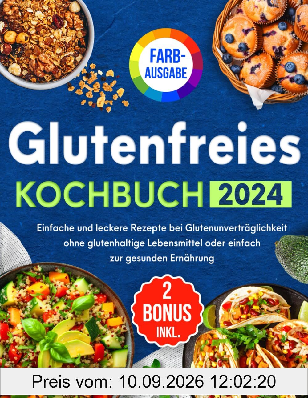 Glutenfreies Kochbuch: Einfache und leckere Rezepte bei Glutenunverträglichkeit ohne glutenhaltige Lebensmittel oder einfach zur gesunden Ernährung | Bonus: E-Books zu GF-Brot und Heißluftfritteuse