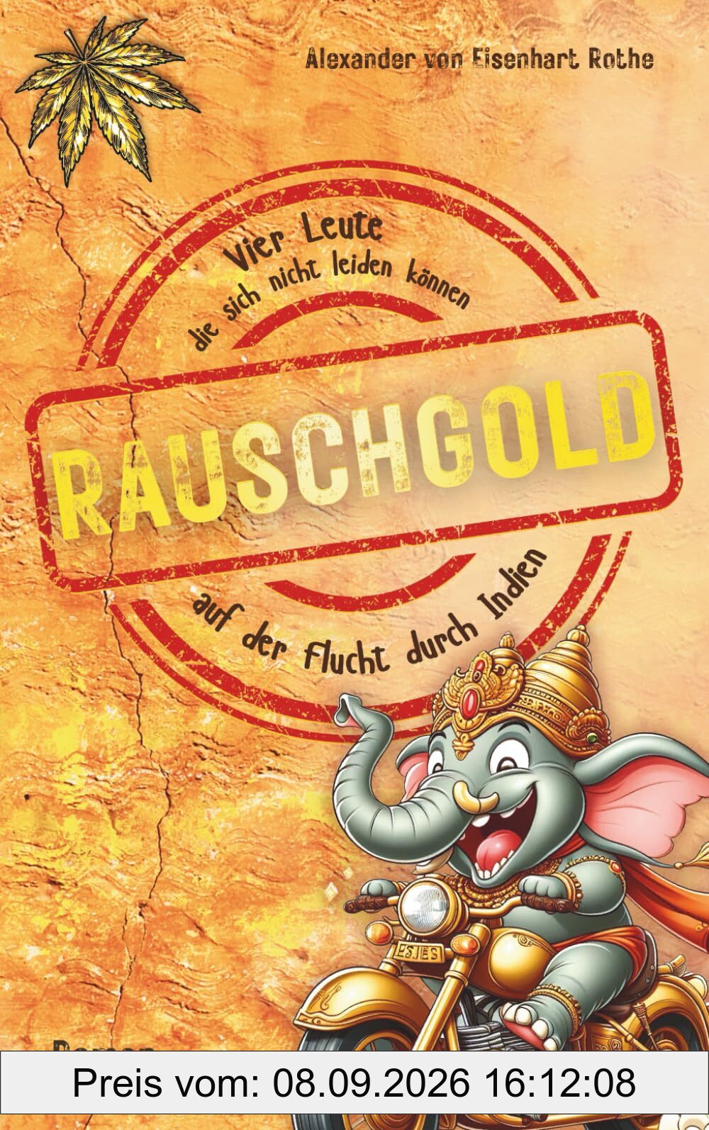 RAUSCHGOLD: Vier Leute, die sich nicht leiden können, auf der Flucht durch Indien