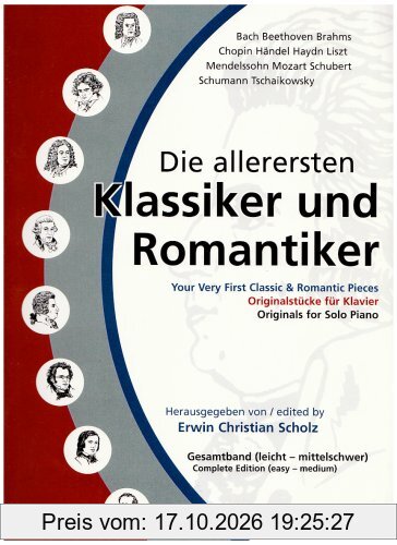 Die allerersten Klassiker und Romantiker: Originalstücke für Klavier. Gesamtband (leicht - mittelschwer). Bach / Beethoven / Brahms / …
