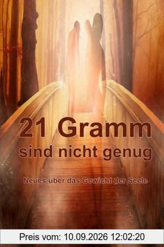 21 Gramm sind nicht genug: Das wahre Gewicht der Seele