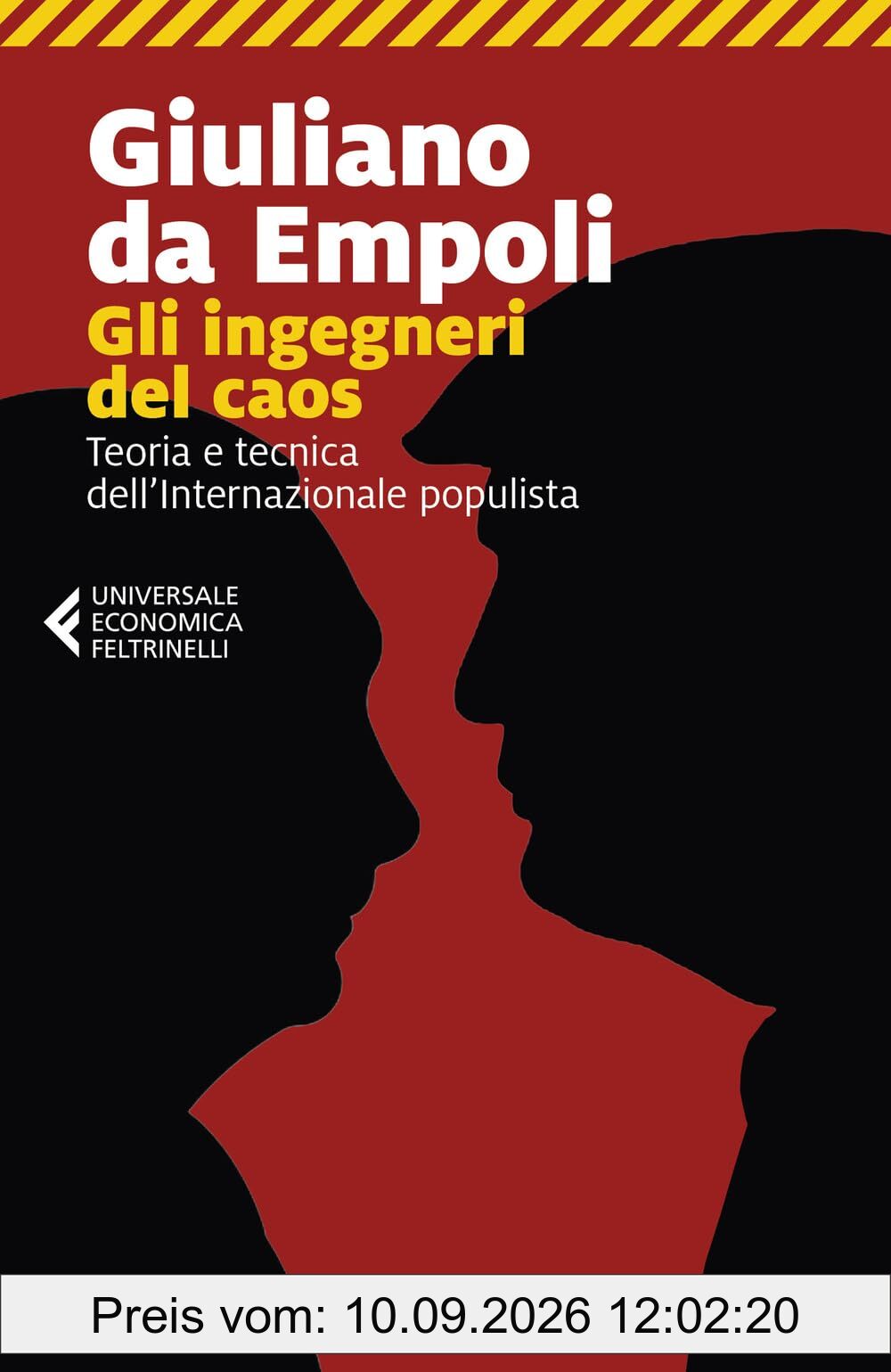 Gli ingegneri del caos. Teoria e tecnica dell’Internazionale populista (Universale economica Feltrinelli)