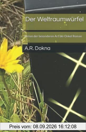 Der Weltraumwürfel: Ferien der besonderen Art bei Onkel Roman (Die Weltraumwürfeltrilogie, Band 1)