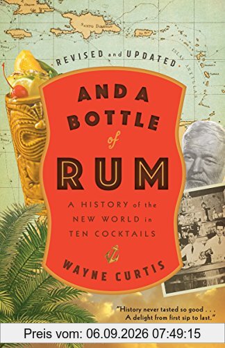 And a Bottle of Rum, Revised and Updated: A History of the New World in Ten Cocktails