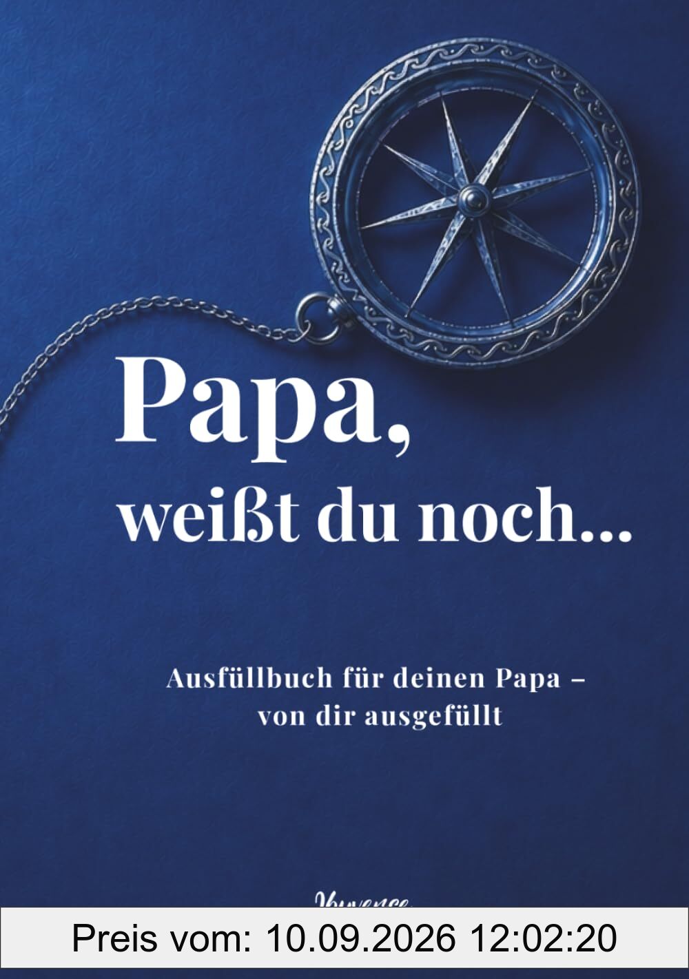Papa, weißt du noch…: Ausfüllbuch für deinen Papa – von dir ausgefüllt