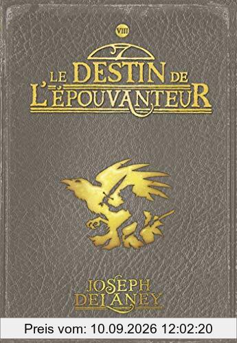 L'Epouvanteur. Vol. 8. Le destin de l'Epouvanteur